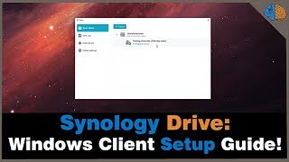 Synology Drive  Windows Client Setup Guide [upl. by Htebiram]