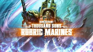 Warhammer 40000 How to paint Thousand Sons Rubric Marines [upl. by Balbinder]