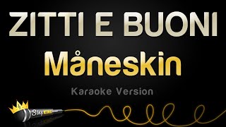 Måneskin  ZITTI E BUONI Karaoke Version [upl. by Goggin]