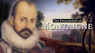 The Philosophy Of Michel de Montaigne [upl. by Crist231]