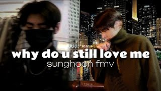 Park Sunghoon  Why FMV [upl. by Terrill717]