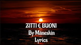 ZITTI E BUONI  Måneskin  Lyrics [upl. by Stavros]