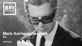 Mark Kermode reviews 8½ 1963  BFI Player [upl. by Rasla302]