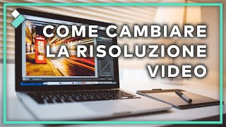 Come Cambiare La Risoluzione VideoWondershare Filmora X [upl. by Graaf]