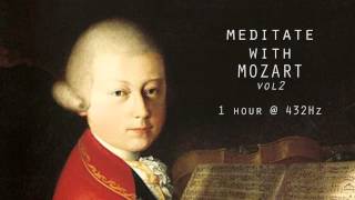 Meditate with Mozart  432Hz Classical Music  Vol 2 [upl. by Flori801]