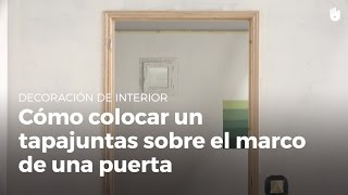 Cómo colocar un tapajuntas sobre el marco de una puerta  Bricolaje DIY [upl. by Maclaine]