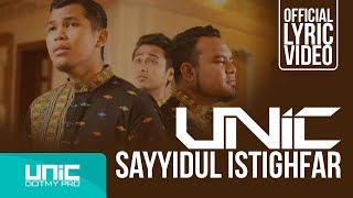 UNIC  SAYYIDUL ISTIGHFAR OFFICIAL LYRIC VIDEO ᴴᴰ [upl. by Hgalehs]