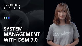 Synology 2021 — System Management with DSM 70 [upl. by Eceerahs]