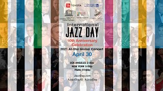 2021 International Jazz Day Virtual Global Concert [upl. by Dirrej326]