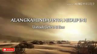 Sholawat Alangkah Indahnya Hidup Ini  Ustadz Jefri Al Buchori [upl. by Rednasxela]