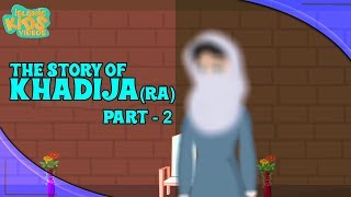 Family Of Prophet Muhammad SAW Stories  Khadija RA Wife Of Prophet  Part 2  Quran Stories [upl. by Alleda354]