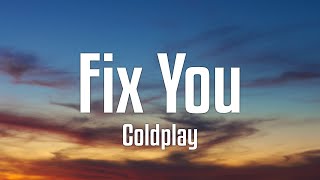 Coldplay  Fix You Lyrics [upl. by Etteniuqna]