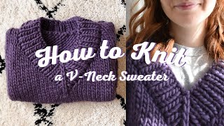 Making the Chunky VNeck Sweater of My Dreams  How to Knit DIY Handmade Jumper StepbyStep [upl. by Odyssey]