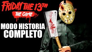 FRIDAY THE 13th THE GAME MODO HISTORIA COMPLETO  GAMEPLAY ESPAÑOL [upl. by Atinnor]