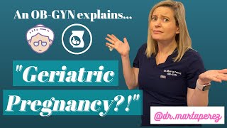 Geriatric Pregnancy  OBGYN Explains advanced maternal age pregnancy over 35 amp recommendations [upl. by Fontes]