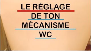 LE RÉGLAGE DE TON MÉCANISME WC [upl. by Gretal]