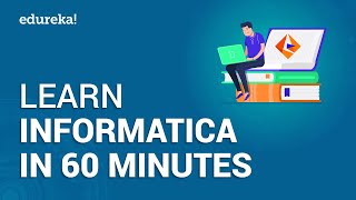 Informatica Tutorial  Learn Informatica In 60 Minutes  Informatica PowerCenter Training  Edureka [upl. by Ziegler]