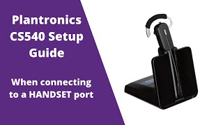 Plantronics CS540 Wireless Headset Setup WITHOUT Headset Port [upl. by Suiradal519]