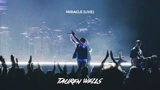 Tauren Wells  Miracle Live Official Audio [upl. by Hollington]