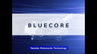 BLUECORE【Yamaha Motorcycle Technology】 [upl. by Ardeen]