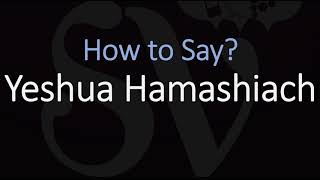 How to Pronounce Yeshua Hamashiach CORRECTLY [upl. by Elgar]