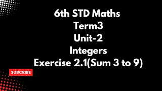 6th STD Maths term 3 Unit2 Integers Exercise 21 sum3 to 9 [upl. by Los]