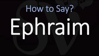 How to Pronounce Ephraim CORRECTLY [upl. by Anneis]