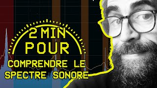 2 MIN POUR comprendre le spectre sonore [upl. by Sofko]