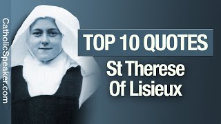 Saint Therese of Lisieux Top 10 Quotes Catholic Saints [upl. by Leimad]