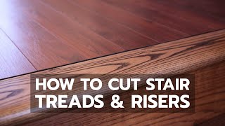 How to Cut Stair Treads amp Risers [upl. by Niela]