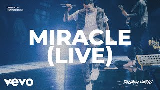 Tauren Wells  Miracle Live [upl. by Suzi]