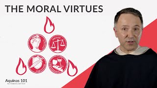 The Moral Virtues Aquinas 101 [upl. by Morna]