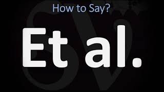 How to Pronounce ET AL CORRECTLY [upl. by Arbed108]