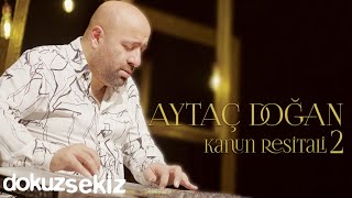 Aytaç Doğan  Kanun Resitali 2 Live Full Albüm Video [upl. by Haig]