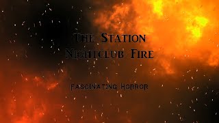 The Station Nightclub Fire  A Short Documentary  Fascinating Horror [upl. by Cherian329]