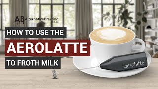 How To Use the AeroLatte To Froth Milk [upl. by Ekihc83]