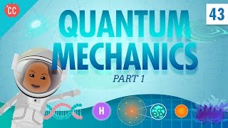 Quantum Mechanics  Part 1 Crash Course Physics 43 [upl. by Ecerahc]