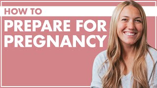 Preparing for Pregnancy  What to Do BEFORE Getting PREGNANT  My Top Prenatal RITUAL [upl. by Constancia]