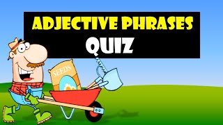 ADJECTIVE PHRASES  Adjective Phrases Quiz [upl. by Eylsel79]