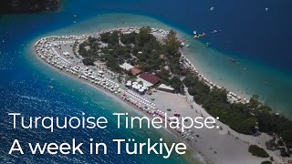 Turquoise Timelapse A week in Türkiye  Go Türkiye [upl. by Petrick]