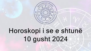 Horoskopi i se e shtunë 10 Gusht 2024 [upl. by Druci]