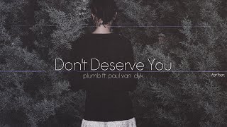 Lyrics  Vietsub  Dont Deserve You  Plumb ft Paul Van Dyk [upl. by Sparhawk]