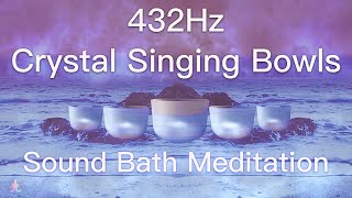 432Hz Crystal Singing Bowls Sound Bath  Relaxing Waves  Deep Healing Meditation Music [upl. by Retep]