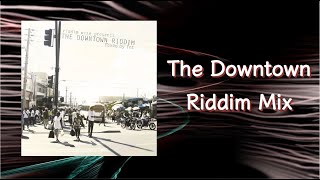 The Downtown Riddim Mix 2012 [upl. by Frida]