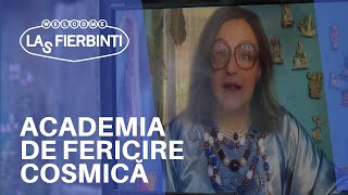 Academia de Fericire Cosmică  LAS FIERBINȚI 2022 [upl. by Alimhaj]