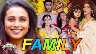 Rani Mukerji Family With Parents Husband Daughter Brother amp Biography [upl. by Arahset862]