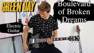 Green Day  Boulevard of Broken Dreams  Electric Guitar Cover [upl. by Ettelliw238]