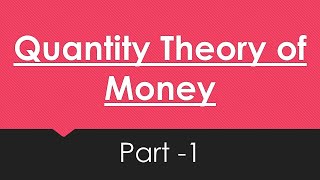 Quantity Theory of Money Part1 [upl. by Animaj]