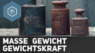 Masse Gewicht und Gewichtskraft  Was ist der Unterschied [upl. by Eimilb]