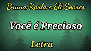 Você é Precioso LETRA Bruna Karla e Eli Soares [upl. by Teiv]